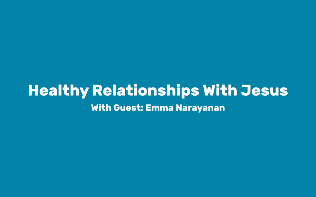 Module 1: Healthy Relationships with Jesus
