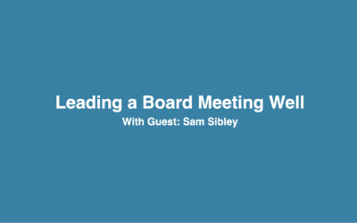 Module 4 – Leading a Board Meeting Well