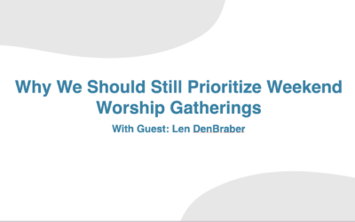 Why we should still prioritize weekend worship gatherings