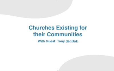 Churches Existing for their Communities (Part 2)