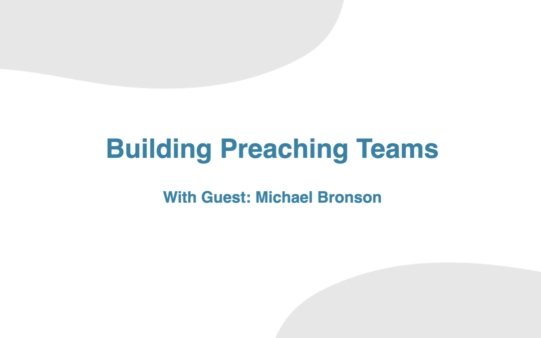 Building Preaching Teams